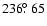 $236\hbox{$.\!\!^\circ$ }65$
