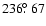 $236\hbox{$.\!\!^\circ$ }67$