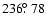 $236\hbox{$.\!\!^\circ$ }78$