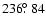 $236\hbox{$.\!\!^\circ$ }84$