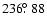 $236\hbox{$.\!\!^\circ$ }88$