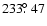 $233\hbox{$.\!\!^\circ$ }47$
