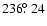 $236\hbox{$.\!\!^\circ$ }24$