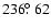 $236\hbox{$.\!\!^\circ$ }62$