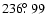 $236\hbox{$.\!\!^\circ$ }99$