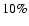 $10 \%$