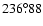 $236^{\circ}\!\!.88$