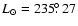 $L_{\odot} = 235\hbox{$.\!\!^\circ$ }27$