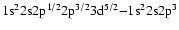 ${\rm 1s^{2}2s2p^{1/2}2p^{3/2}3d^{5/2} {-}
1s^{2}2s 2p^{3}}$