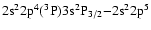 ${\rm 2s^{2}2p^{4}(^{3}P)3s ^{2}P_{3/2} {-}
2s^{2}2p^{5}}$
