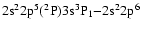 ${\rm 2s^{2}2p^{5}(^{2}P)3s ^{3}P_{1} {-}
2s^{2}2p^{6}}$