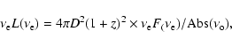 \begin{displaymath}\nu_{\rm e}L(\nu_{\rm e})= 4\pi D^2 (1+z)^2 \times \nu_{\rm e}
F_(\nu_{\rm e}) / {\rm
Abs}(\nu_{\rm o}),
\end{displaymath}