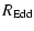$\displaystyle R_{\rm Edd}$