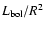$L_{\rm bol}/R^{2}$