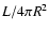 $L/4\pi R^{2}$