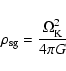 \begin{displaymath}\rho_{\rm sg}={\Omega_{\rm K}^2\over 4\pi G}
\end{displaymath}