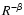 $R^{-\beta}$