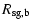 $\displaystyle R_{\rm sg,b}$