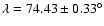 $\lambda=74.43\pm0.33^{\circ}$