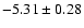 $-5.31\pm0.28$