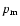 $p_{\rm m}$