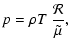 $\displaystyle p = \rho T~{{\cal R}\over \tilde{\mu}},$