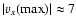 $\vert v_x({\rm max})\vert \approx 7$