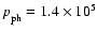 ${p_{\rm ph}^{}}= 1.4\times 10^5$