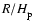 ${R}/{H_{\rm p}^{}}$