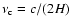 $\nu_{\rm c} = c / (2 H)$