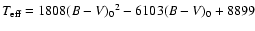 $T_{\rm eff}=1808{(B-V)_{0}}^{2}-6103(B-V)_{0}+8899$