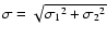${\sigma=\sqrt{{{\sigma}_{1}}^{2}+{{\sigma}_{2}}^{2}}}$