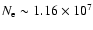 $N_{\rm e}\sim 1.16 \times 10^{7}$