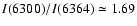 $I(6300)/I(6364)\simeq1.69$