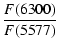 $\displaystyle \frac{F(6300)}{F(5577)}$