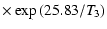 $\displaystyle \times \exp{(25.83/ {\it T}_3)}$