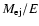 $M_{\rm ej}/E$