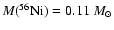 $M(^{56}{\rm Ni})=0.11~M_\odot$