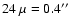 $24~\mu =0.4 \hbox{$^{\prime\prime}$ }$