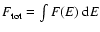 $F_{\rm tot}=\int F(E)~{\rm d}E$