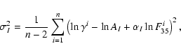 \begin{displaymath}\sigma^2_I=\frac{1}{n-2}\sum_{i=1}^n \left(\ln\gamma^i-\ln A_I+
\alpha_I\ln F_{\!{35}}^i\right)^2,
\end{displaymath}