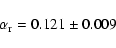 \begin{displaymath}\alpha_{\rm r}= 0.121\pm 0.009
\end{displaymath}