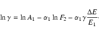 \begin{displaymath}\ln\gamma=\ln A_1- \alpha_1\ln F_{\!{2}}-\alpha_1\gamma\frac{\Delta E}{E_1}\cdot
\end{displaymath}