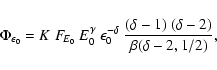 \begin{displaymath}
\Phi_{\epsilon_0}= K~F_{\!{E_0}}~E_0^\gamma~\epsilon_0^{-\delta}~
\frac{(\delta-1)~(\delta-2)}{\beta(\delta-2,1/2)},
\end{displaymath}