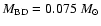 $M_{\rm BD}=0.075~M_\odot$