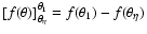 $[f(\theta)]_{\theta_{\eta}}^{\theta_1} =f(\theta_1) - f(\theta_{\eta})$
