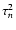$\tau^2_n$