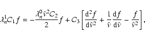 \begin{displaymath}
\lambda_n^1 \mathcal{C}_1 f =
- \frac{\lambda_n^0 \hat{\nu}...
...{{\rm d}f}{{\rm d}\hat{\nu}}
- \frac{f}{\hat{\nu}^2} \right],
\end{displaymath}