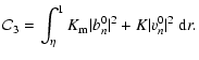 $\displaystyle \mathcal{C}_3 = \displaystyle
\int_{\eta}^1 K_{{\rm m}}\vert b^0_n\vert^2 + K \vert v^0_n\vert^2 ~ {\rm d}r.$