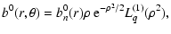 $\displaystyle b^{0}(r,\theta) = b^0_n(r) \rho ~ {\rm e}^{-\rho^2/2} L_q^{(1)}(\rho^2),$